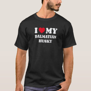 Ich liebe meinen Dalmatiner Husky T-Shirt