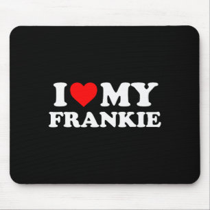 Ich liebe meinen Frankie Mousepad