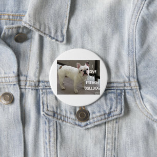 Ich Liebe meinen französischen Bulldoggen weiß Button
