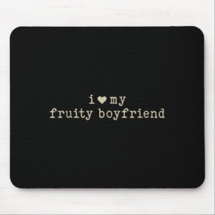 Ich liebe meinen fruchtigen Freund, lustiger Freun Mousepad