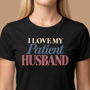 Ich liebe meinen geduldigen Ehemann T-Shirt