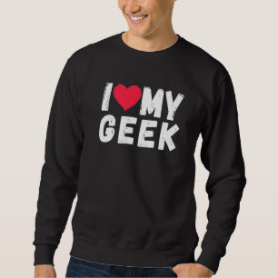 Ich liebe meinen Geek Nerd Sweatshirt