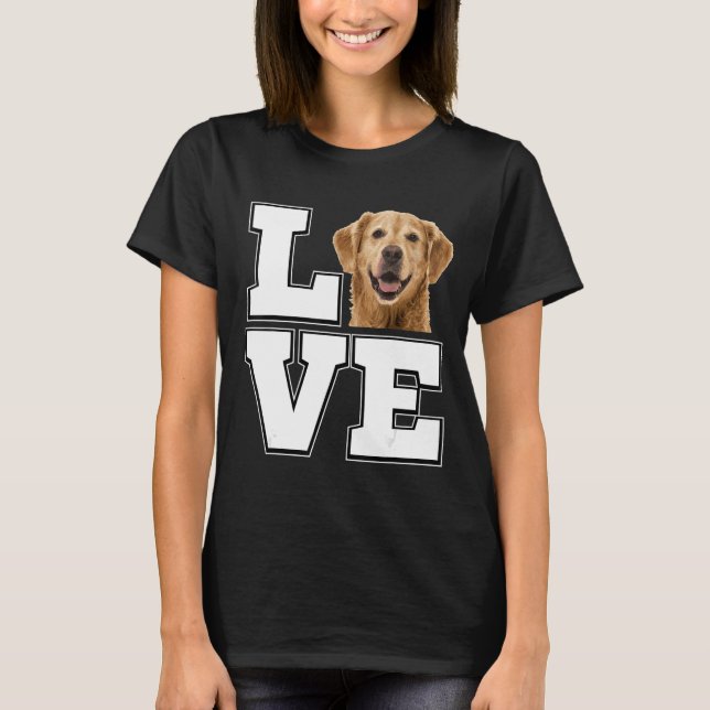 Ich Liebe meinen Golden Retriever Dog Liebhaber Go T-Shirt (Vorderseite)