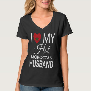 Ich liebe meinen heißen marokkanischen Ehemann  Ma T-Shirt