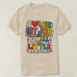 Ich liebe meinen Job aus all den kleinen Gründen T-Shirt
