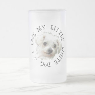 Ich liebe meinen kleinen weißen Hund - Malteser Mattglas Bierglas