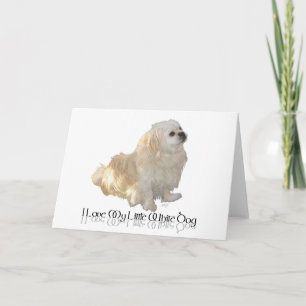 Ich liebe meinen kleinen weißen Hund - Pekingese ! Karte