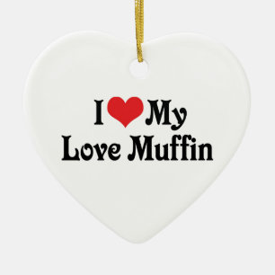 Ich liebe meinen Love Muffin Keramikornament