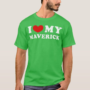 Ich liebe meinen Maverick, ich liebe meinen Maveri T-Shirt