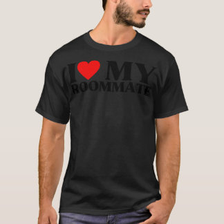 Ich liebe meinen MitbewohnerBester Mitbewohner All T-Shirt