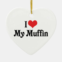 Ich Liebe meinen Muffin Keramikornament