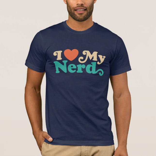 Ich Liebe meinen Nerd T-Shirt (Vorderseite)