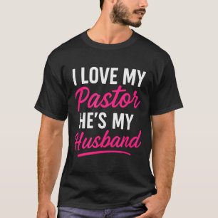 Ich liebe meinen Pastor, er ist mein Ehemann - Lus T-Shirt