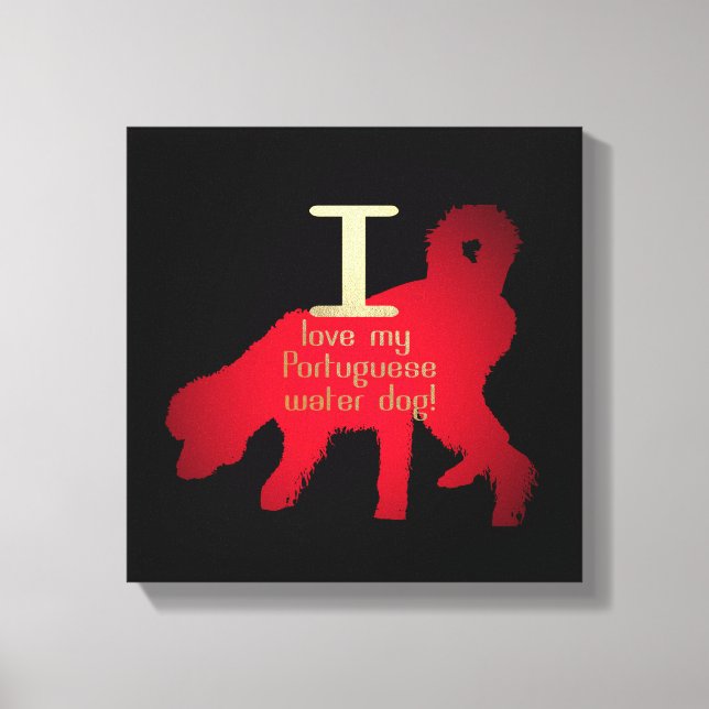 ICH LIEBE MEINEN PORTUGIESISCHEN WASSERHUND LEINWANDDRUCK (Vorderseite)