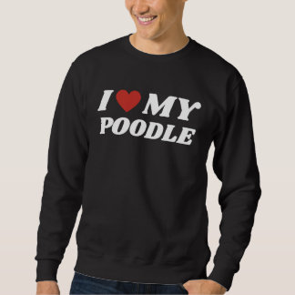 Ich liebe meinen Pudel Sweatshirt