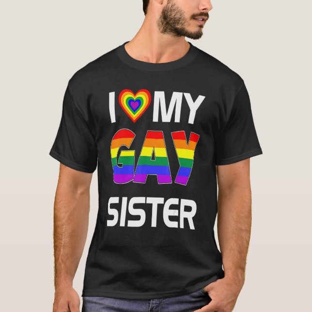 Ich Liebe meinen Schwulenschwester Lgbt Lesbian Ra T-Shirt (Vorderseite)