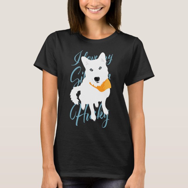 Ich Liebe meinen sibirischen Husky-Weißschneehund  T-Shirt (Vorderseite)