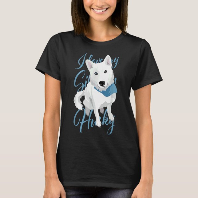 Ich Liebe meinen sibirischen Husky White Bi Mit Au T-Shirt (Vorderseite)