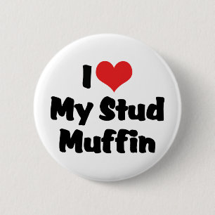 Ich liebe meinen Stud Muffin Button