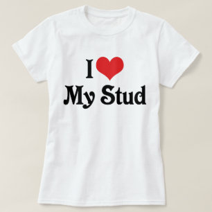 Ich liebe meinen Stud T-Shirt