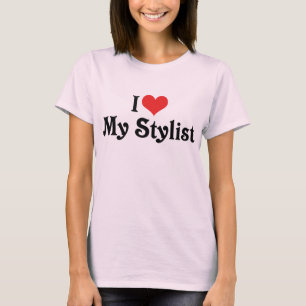 Ich liebe meinen Stylisten T-Shirt