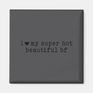 Ich liebe meinen super heißen Freund lustige Freun Magnet