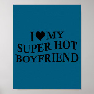 Ich liebe meinen superheißen Freund Lustige Freund Poster
