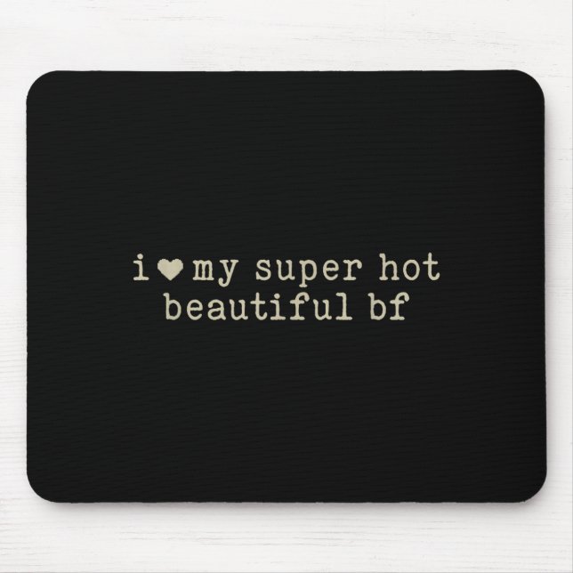 Ich liebe meinen superheißen wunderschönen Freund  Mousepad (Vorne)