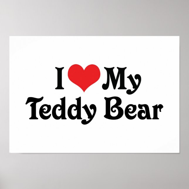 Ich Liebe meinen Teddybär Poster (Vorne)
