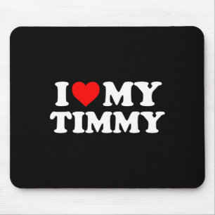 Ich liebe meinen Timmy Mousepad