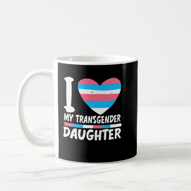 Ich Liebe meinen Transgender-Tochter-LGBT-Trans-St Kaffeetasse (Links)