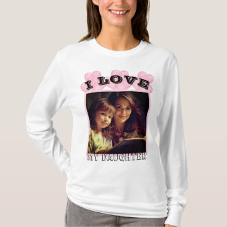 Ich Liebe meiner Tochter Custom Foto T-Shirt