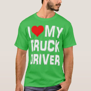 Ich Liebe meines LKW-Fahrers 11 T-Shirt
