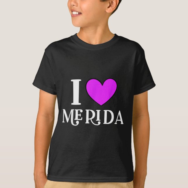Ich liebe Merida Mexiko  T-Shirt (Vorderseite)