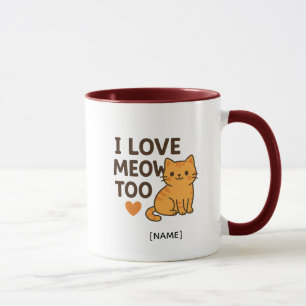 ICH LIEBE MIAU AUCH Tasse – Personalisiert Name