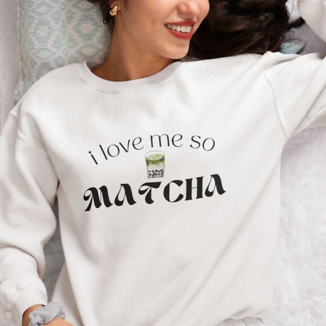 Ich Liebe mich so Matcha Sweatshirt (Von Creator hochgeladen)