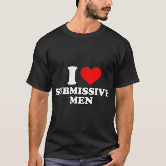 Ich Liebe misstrauische Männer, die ich unterwürfi T-Shirt
