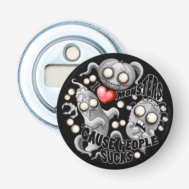 Ich Liebe Monster, weil Leute Ist zum Kotzen sind Flaschenöffner (Vorderseite)