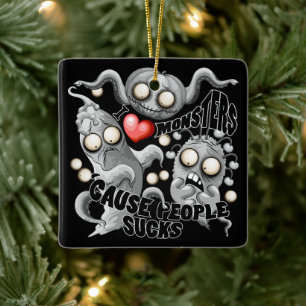 Ich Liebe Monster, weil Leute Ist zum Kotzen sind Keramikornament