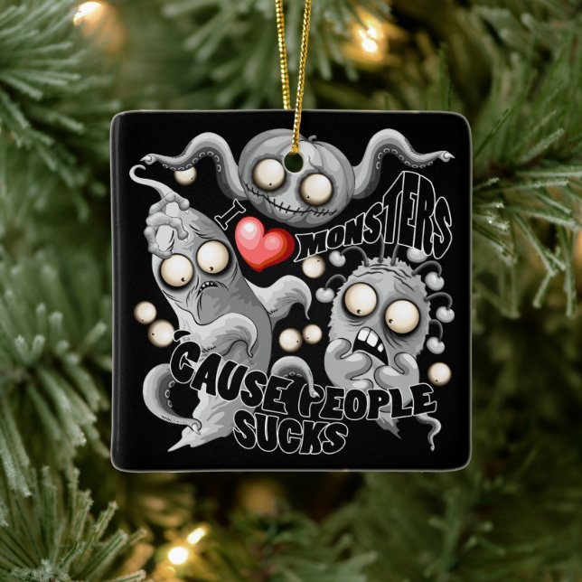 Ich Liebe Monster, weil Leute Ist zum Kotzen sind Keramikornament (Baum)