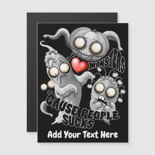 Ich Liebe Monster, weil Leute Ist zum Kotzen sind Magnetkarte