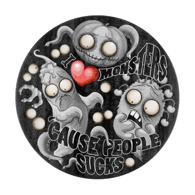 Ich Liebe Monster, weil Leute Ist zum Kotzen sind Schneidebrett (Vorderseite)