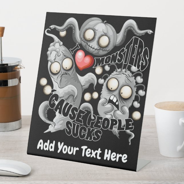 Ich Liebe Monster, weil Leute Ist zum Kotzen sind Sockelschild (In Situ)