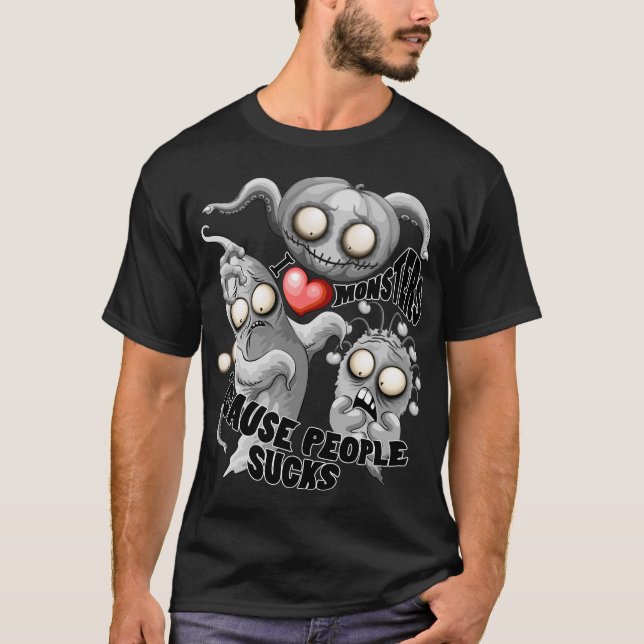 Ich Liebe Monster, weil Leute Ist zum Kotzen sind T-Shirt (Vorderseite)