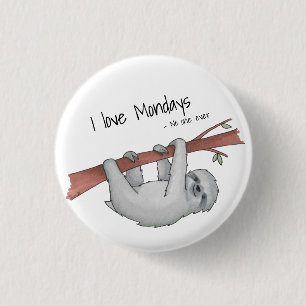 Ich Liebe Montags sagte niemand je ein lustiger Ab Button