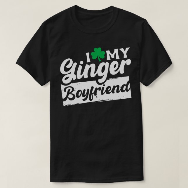 Ich Liebe My Ginger Boyfriend Redhead Kleeblatt St T-Shirt (Design vorne)