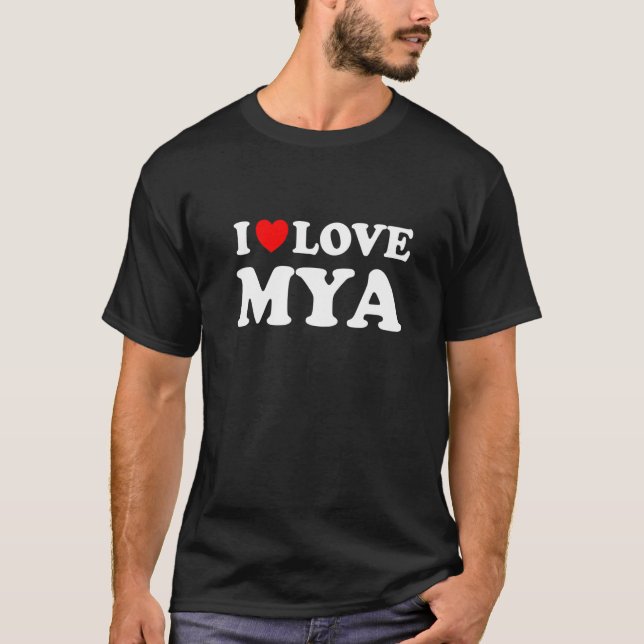 Ich Liebe Mya ich Heart Mya T-Shirt (Vorderseite)
