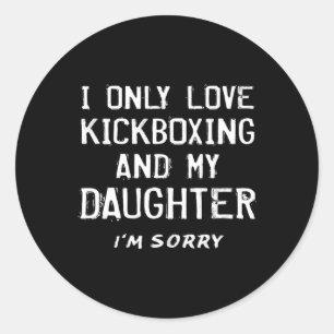 Ich liebe nur Kickboxen und meine Tochter Kickboxe Runder Aufkleber