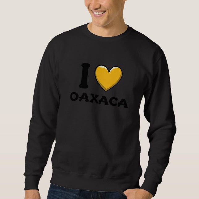 Ich liebe Oaxaca Mexiko  6 Sweatshirt (Vorderseite)