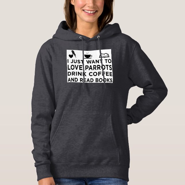 Ich Liebe Papageien, Bücher und Kaffee! Hoodie (Vorderseite)